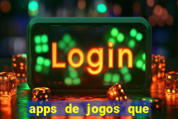 apps de jogos que pagam de verdade